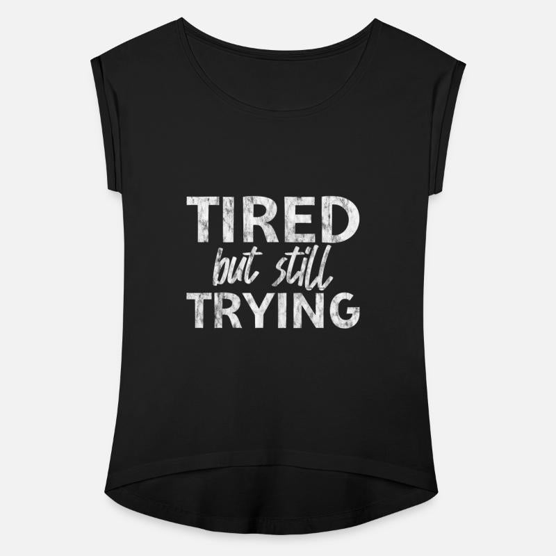 Tired But Still Trying 5