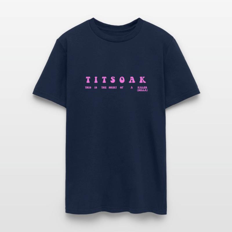 TITSOAK THIS IS THE SHIRT OF A KILLER (BELLA)