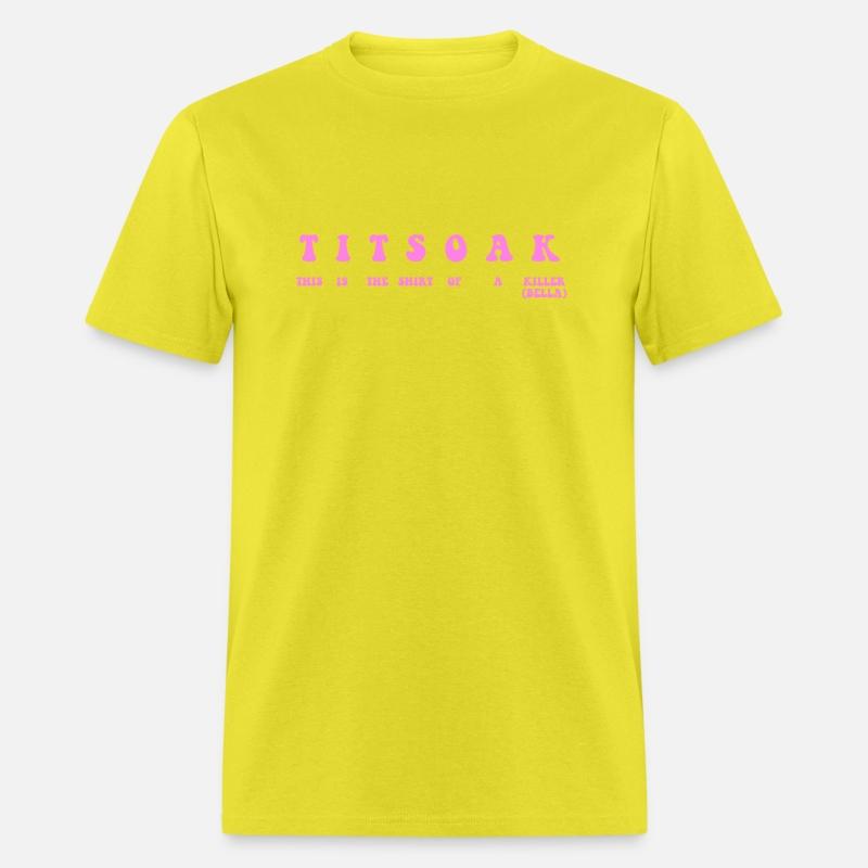 TITSOAK THIS IS THE SHIRT OF A KILLER (BELLA)