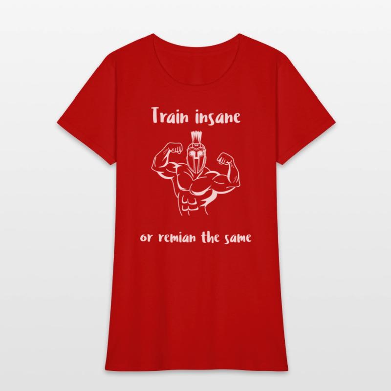 Train insane or remain the same warrior