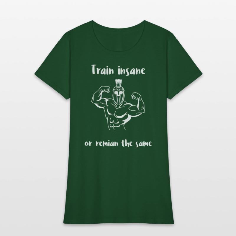 Train insane or remain the same warrior