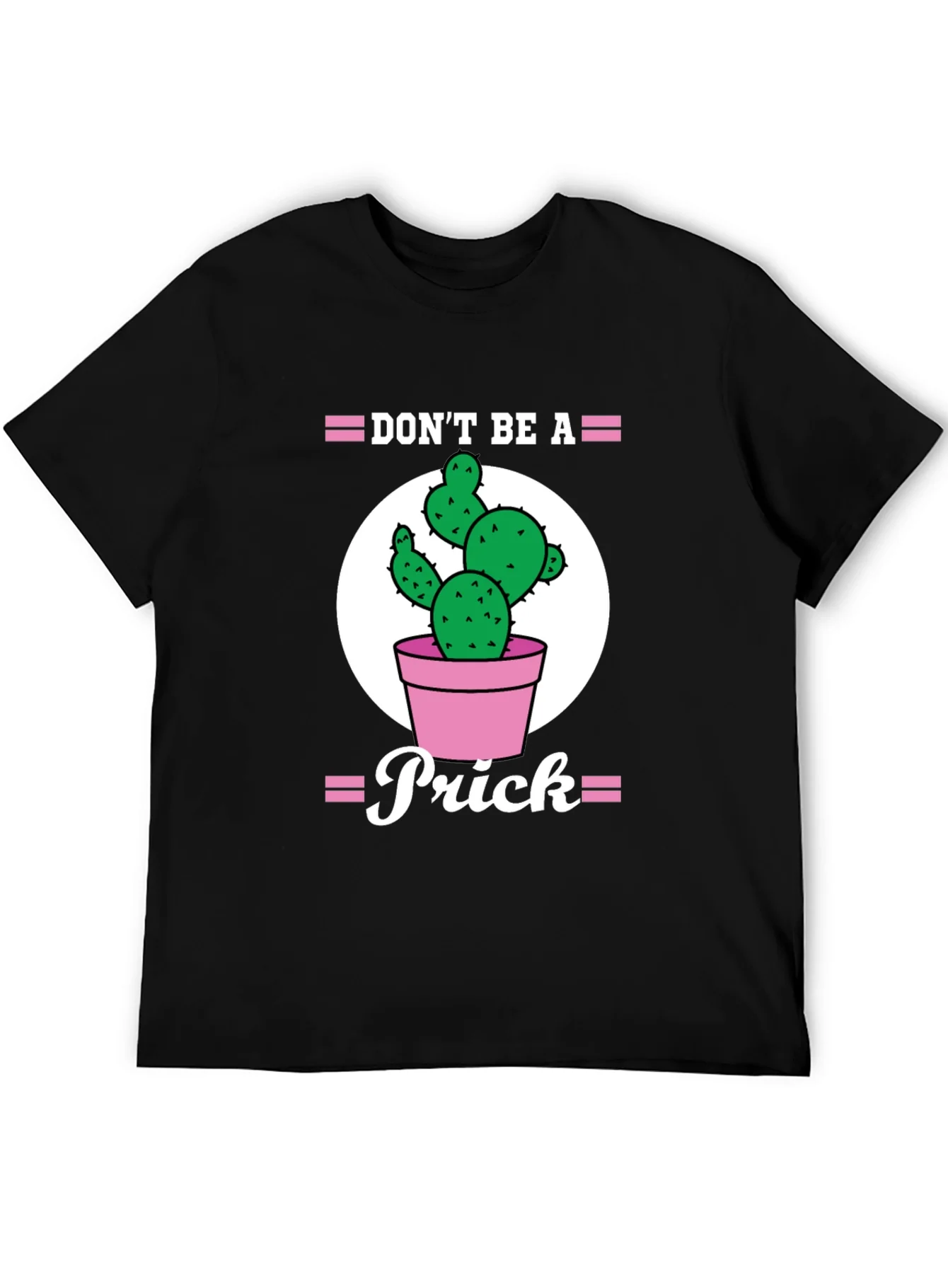 Dont Be A Prick Cactus Graphic Tee