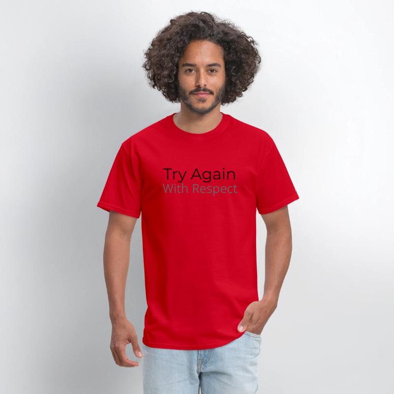 Try Again – But This Time, With Respect