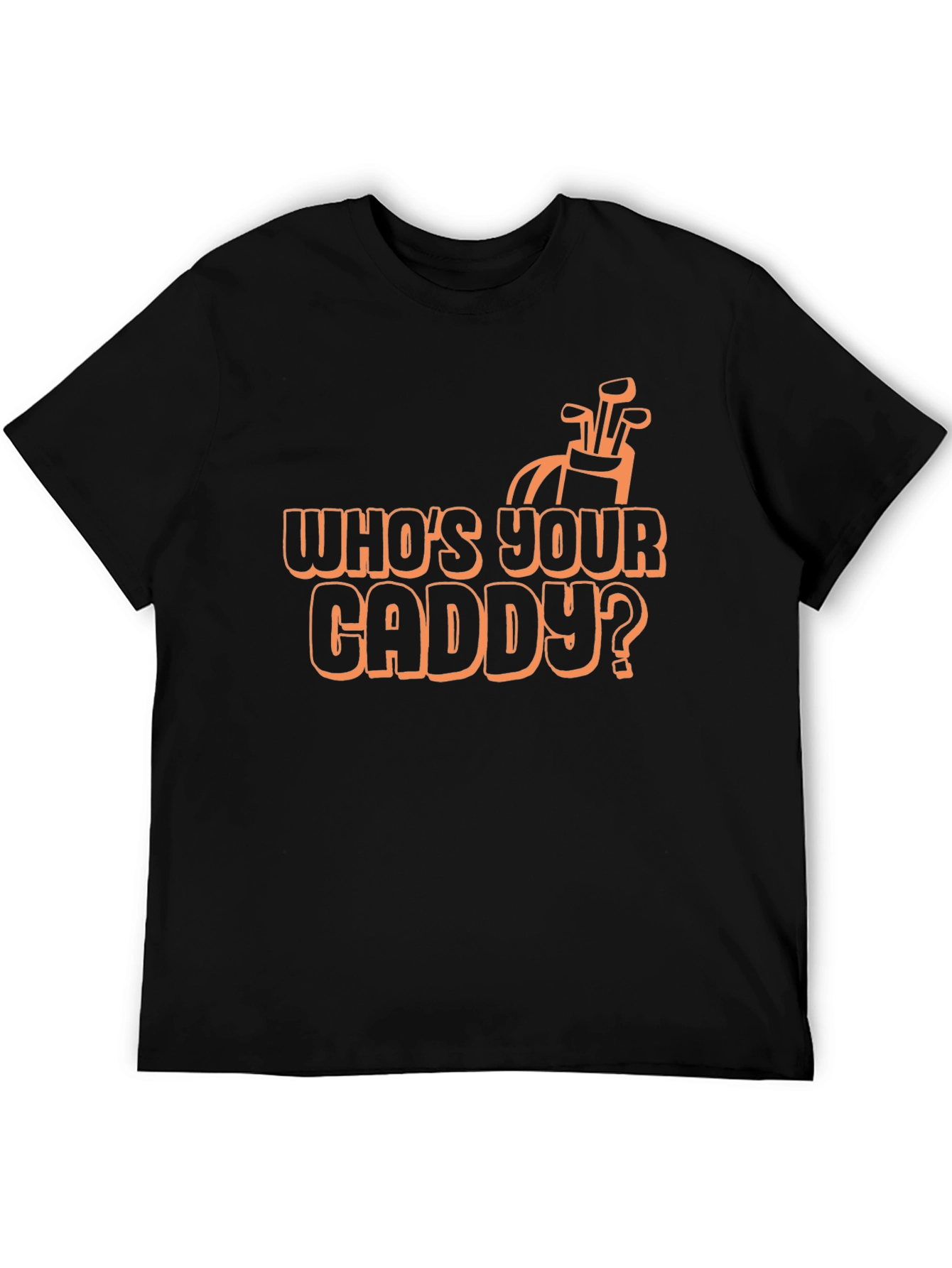 Whos Your Caddy? Graphic Tee