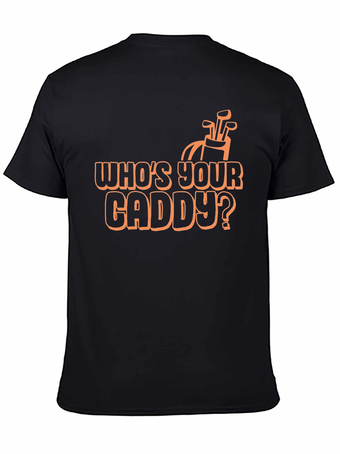 Whos Your Caddy? Graphic Tee