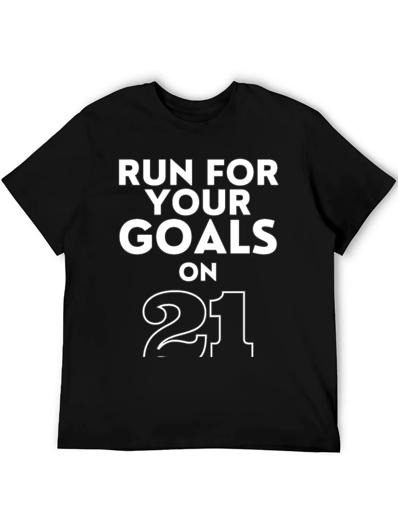 Run For Your Goals T-Shirt - Motivational Tee