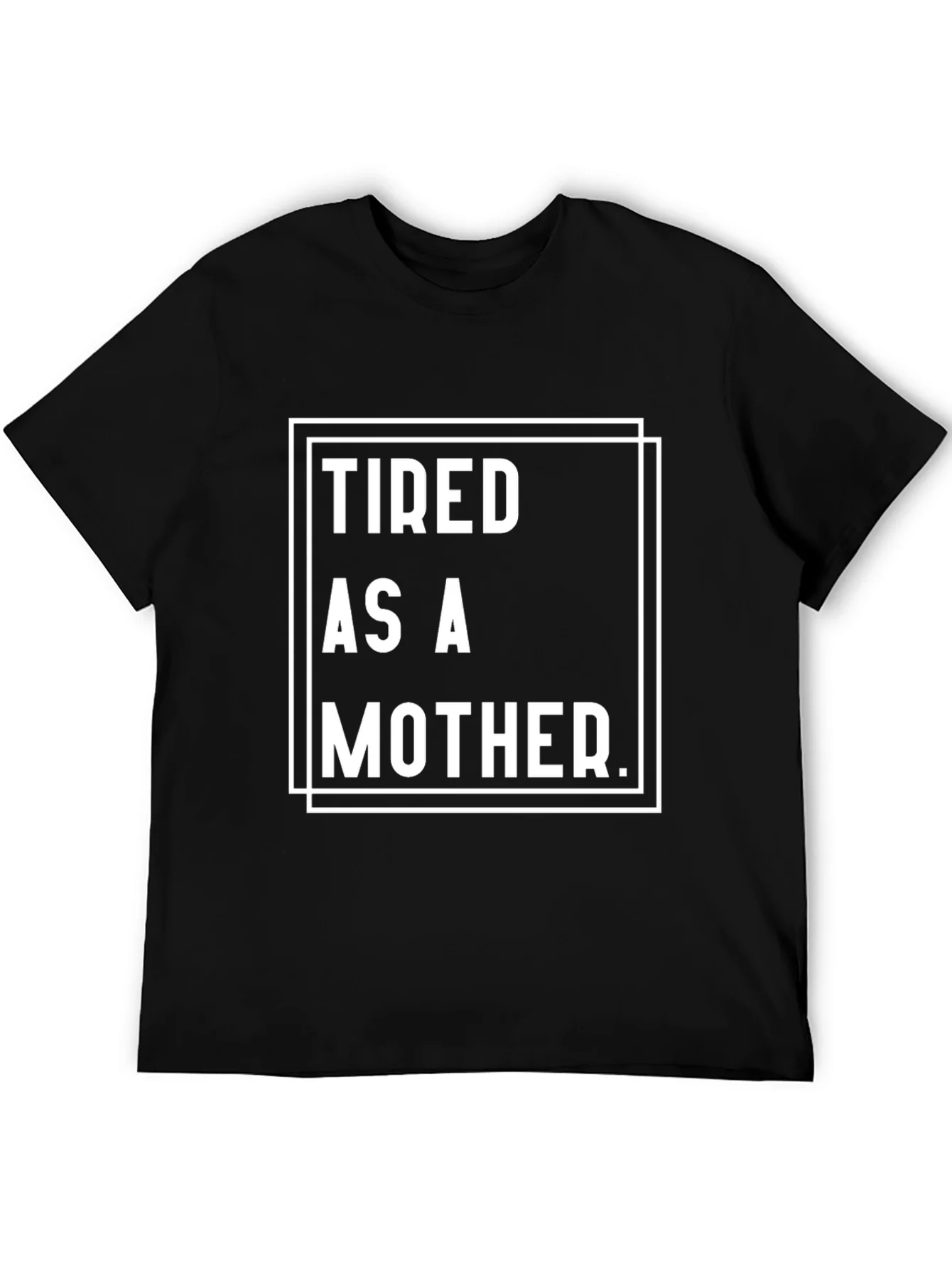 Tired as a Mother Graphic Tee