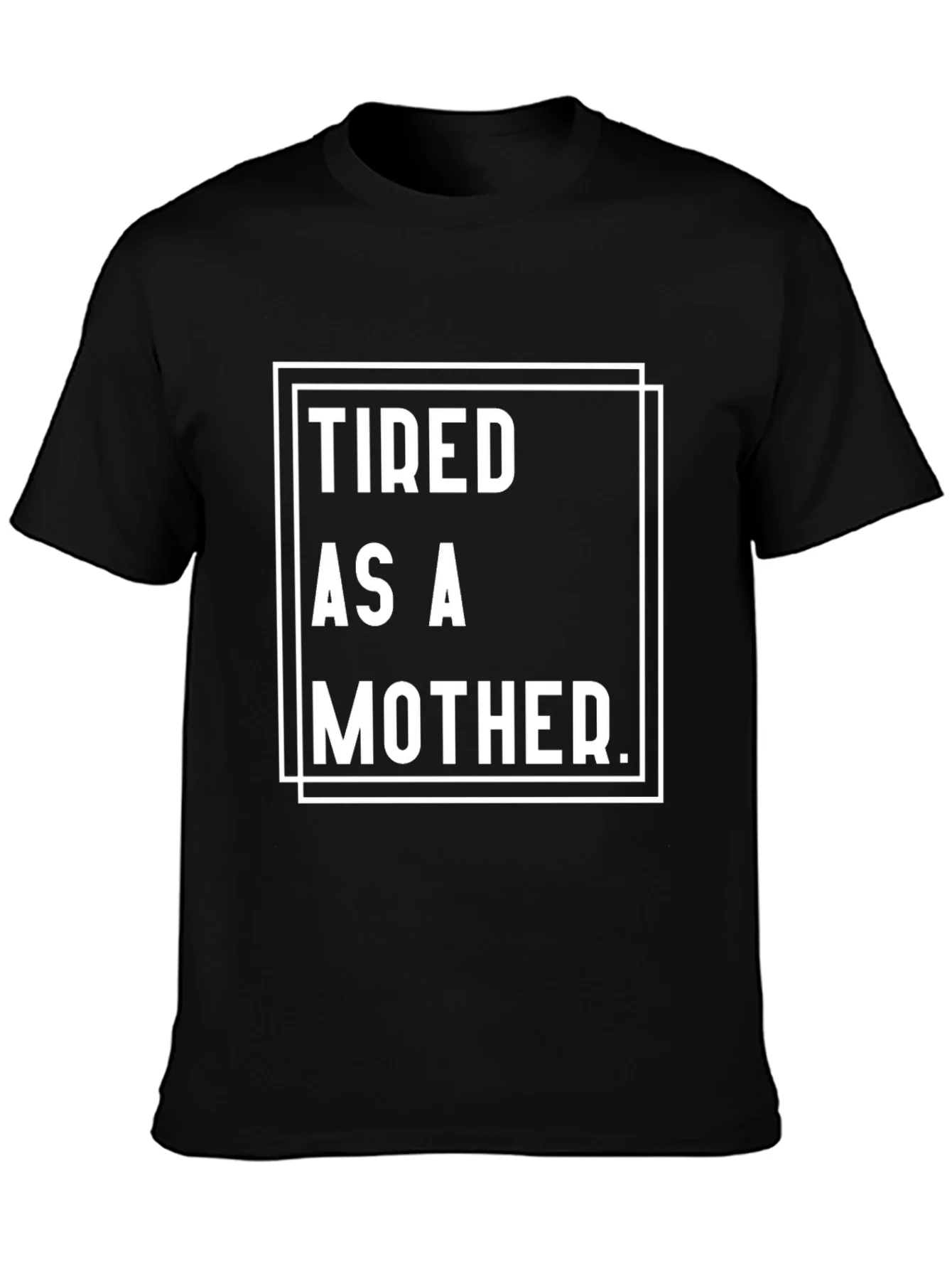 Tired as a Mother Graphic Tee