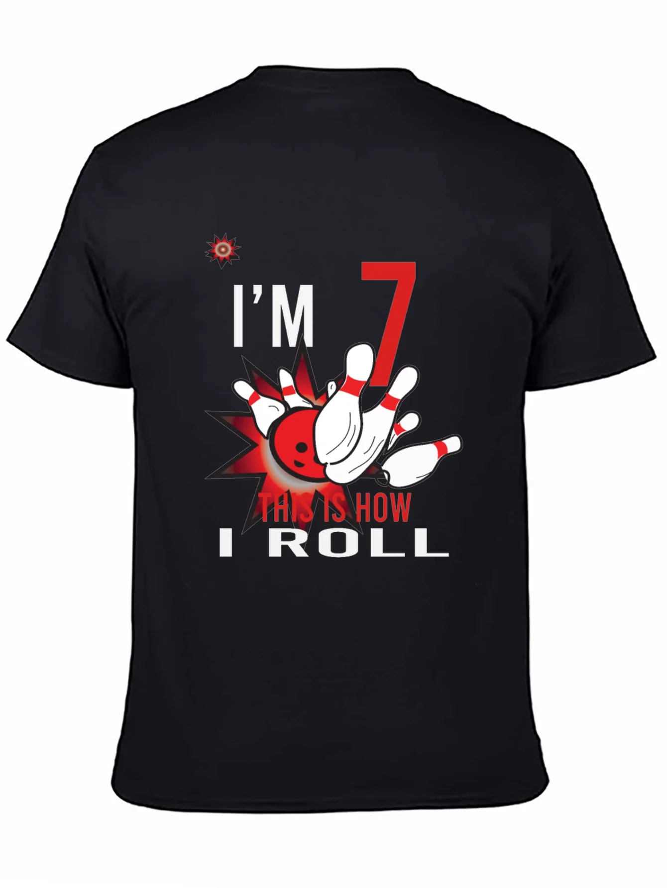 Im 7 This Is How I Roll Bowling T-Shirt