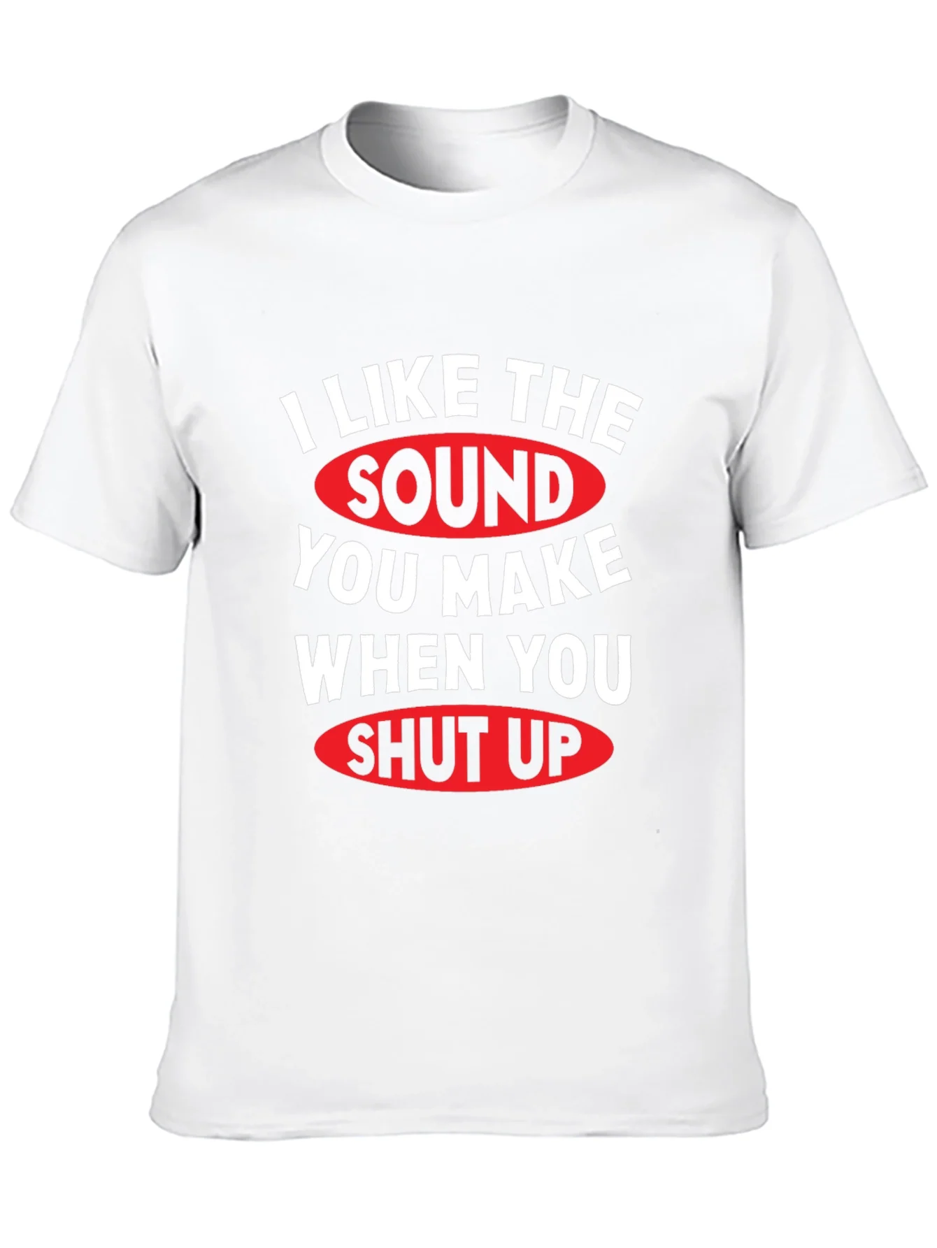 Funny Shut Up Graphic Tee