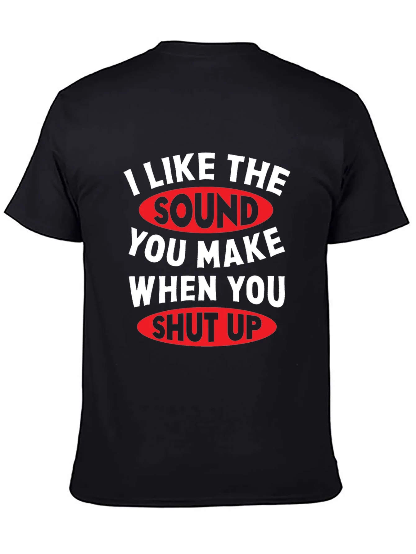 Funny Shut Up Graphic Tee