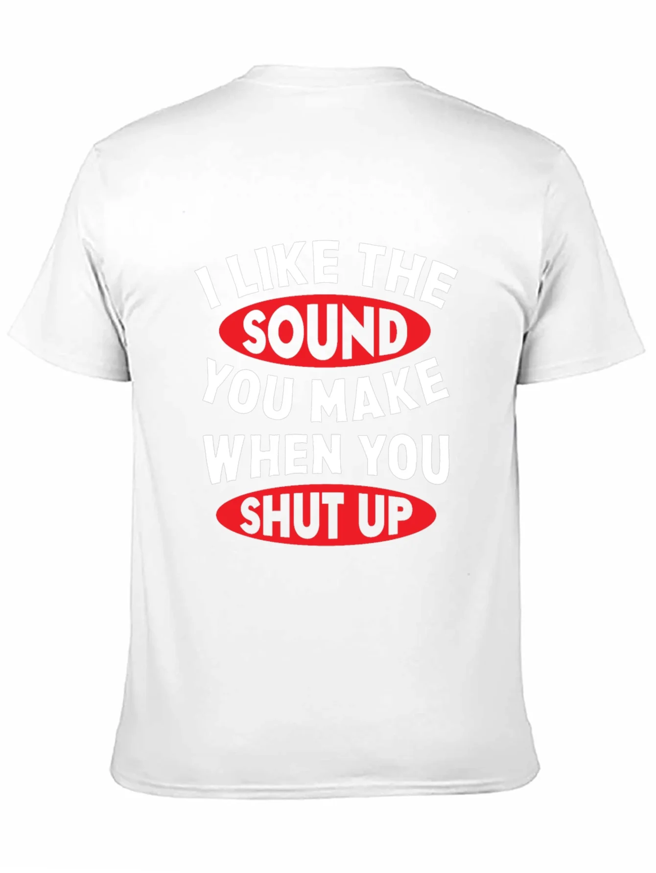 Funny Shut Up Graphic Tee