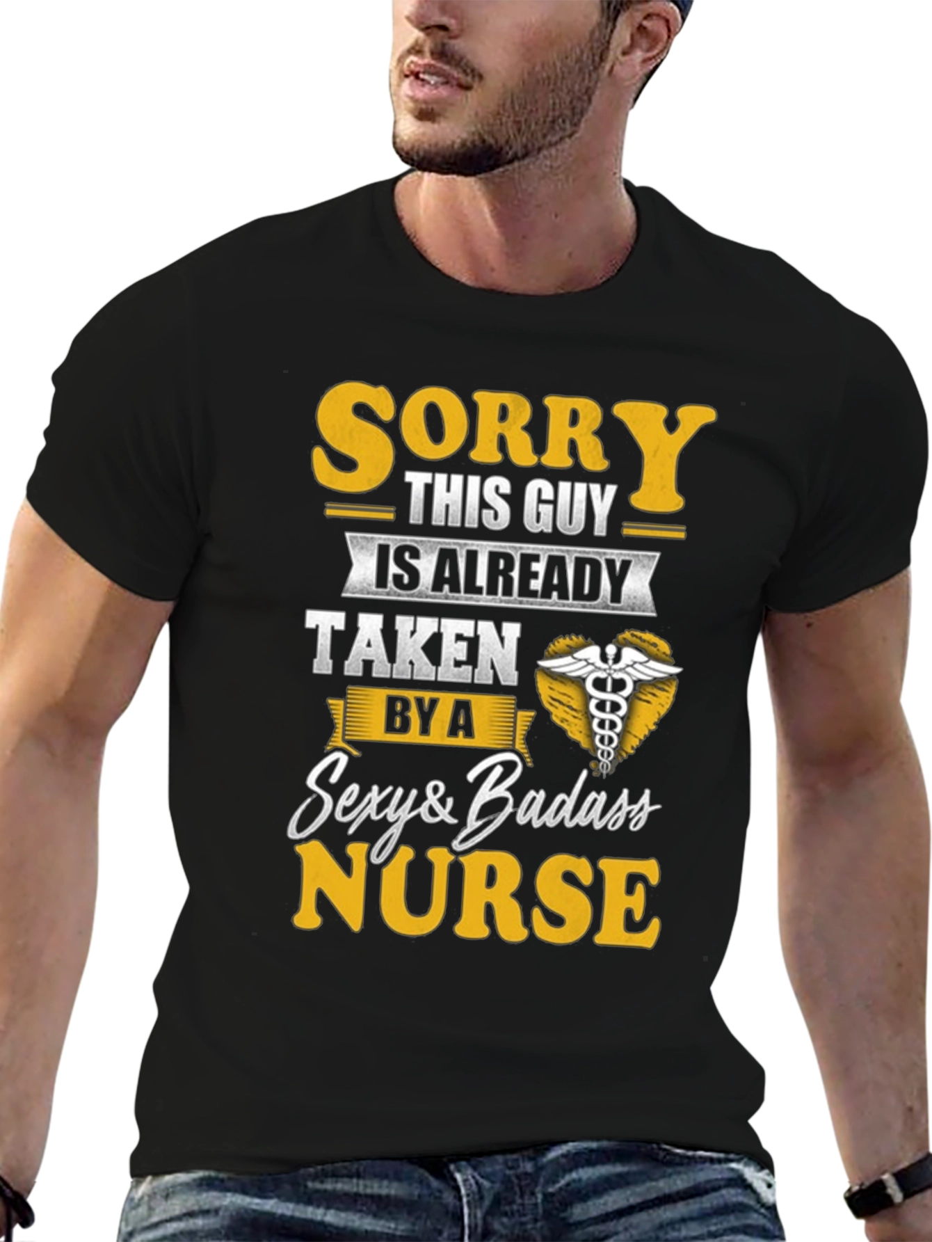 Sorry Taken by Sexy Badass Nurse T-Shirt