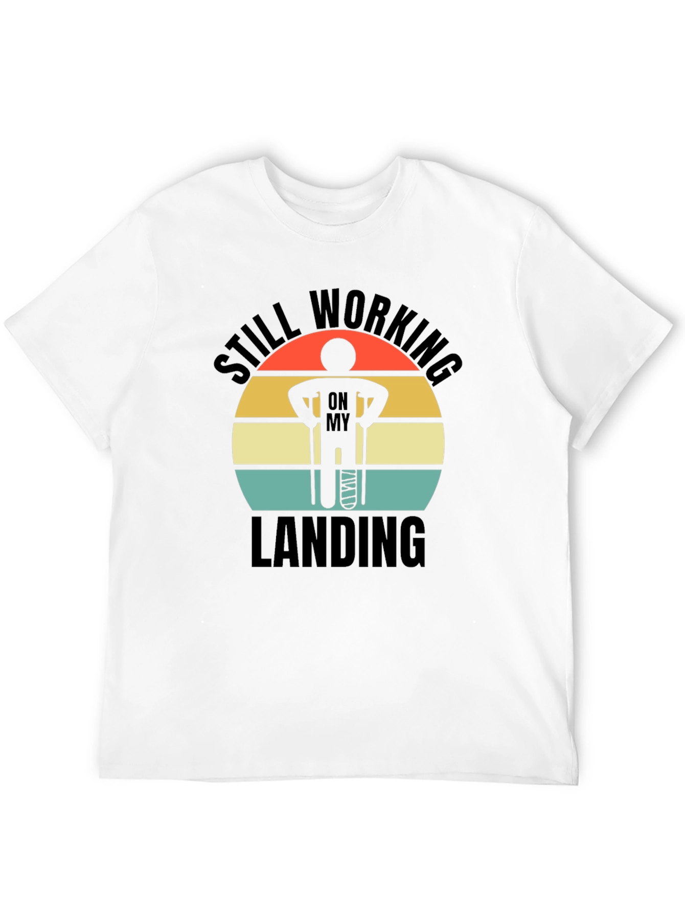 Still Working on My Landing T-Shirt