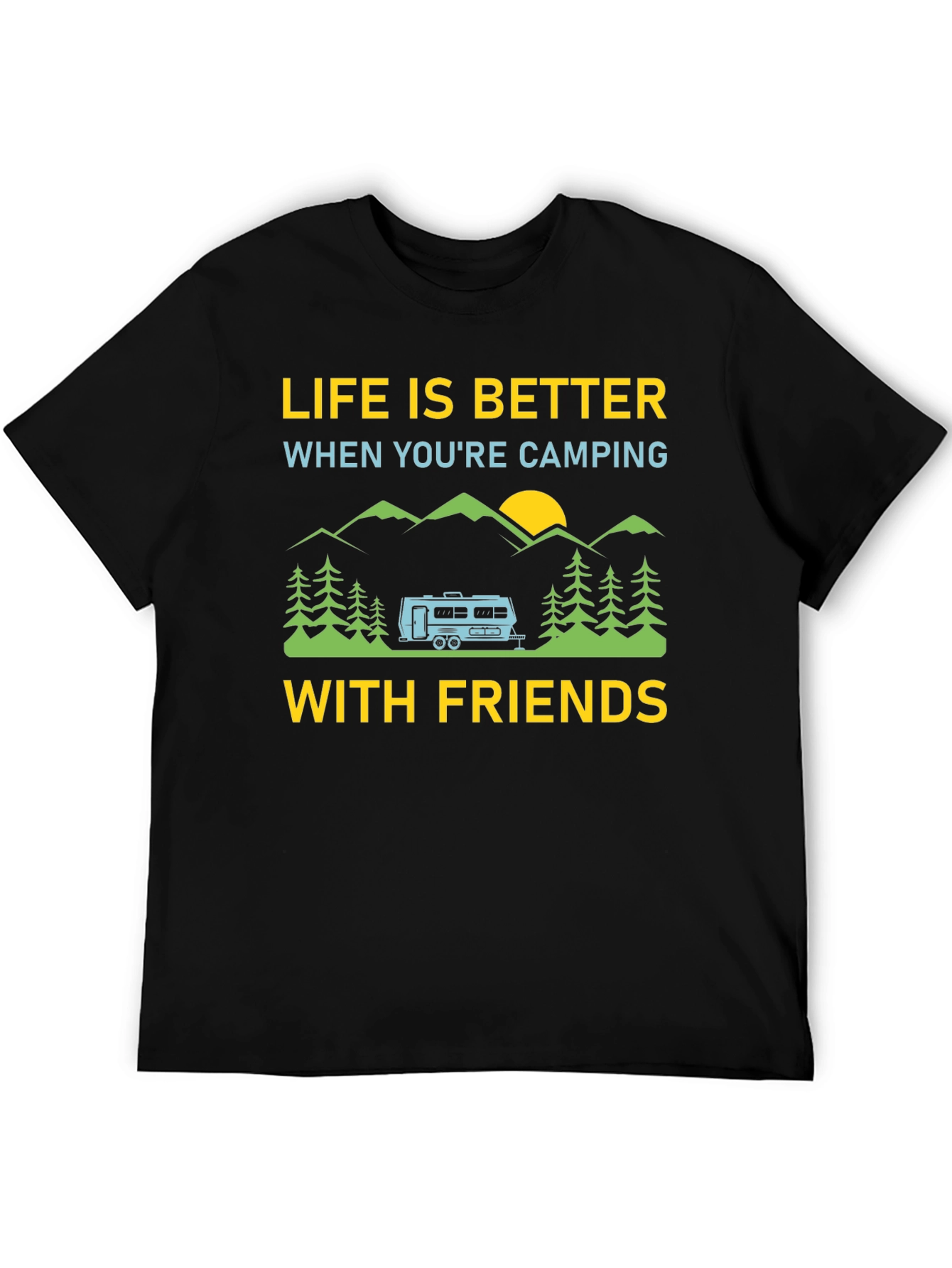 Camping Friends T-Shirt: Life is Better Outdoors
