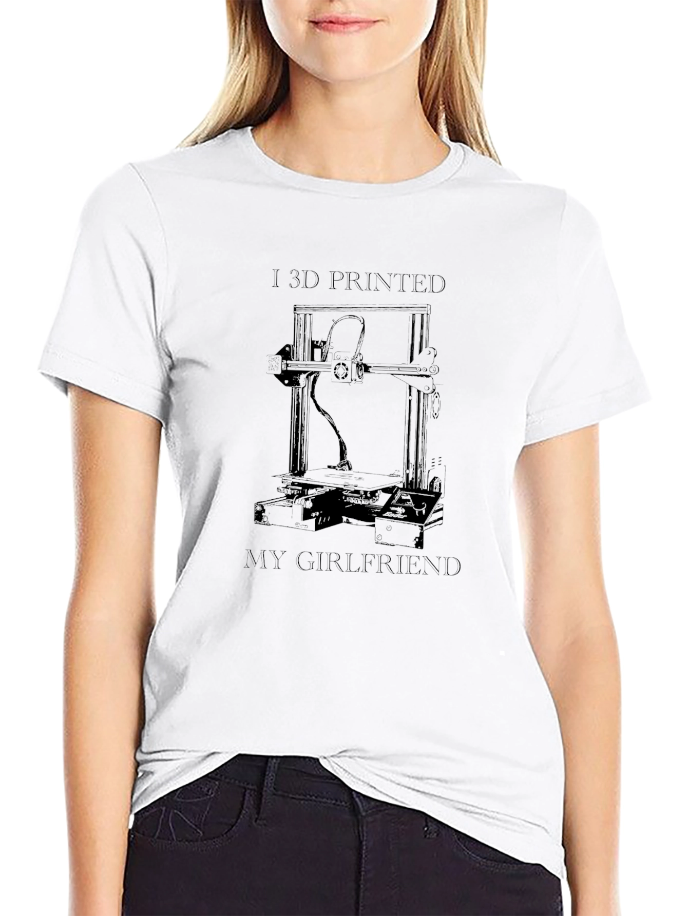 I 3D Printed My Girlfriend T-Shirt