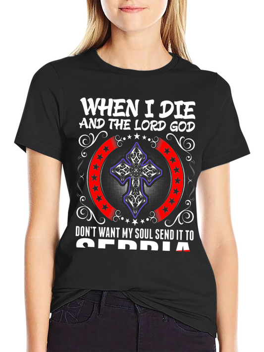 When I Die Serbia Graphic T-Shirt