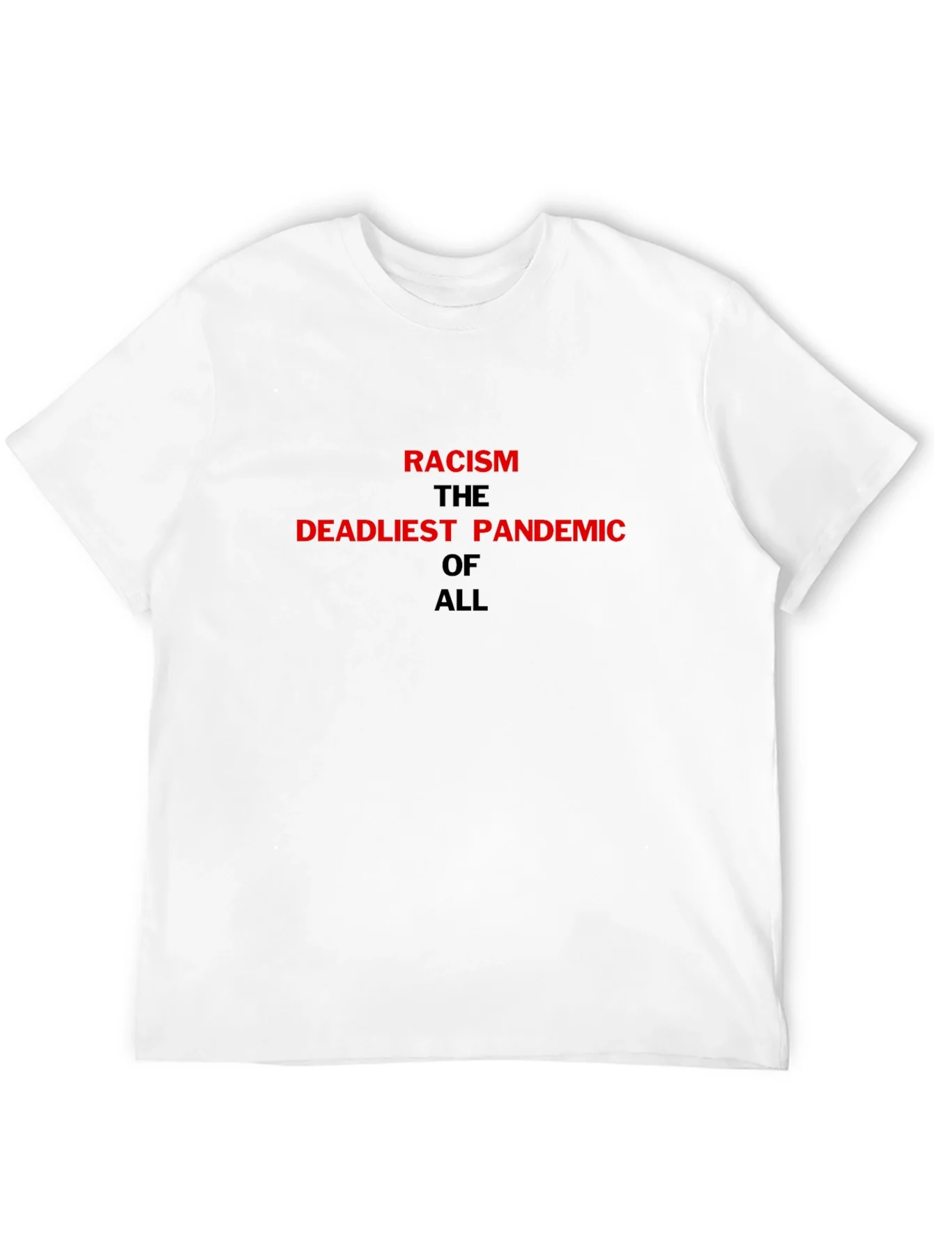 Racism is the Deadliest Pandemic T-Shirt