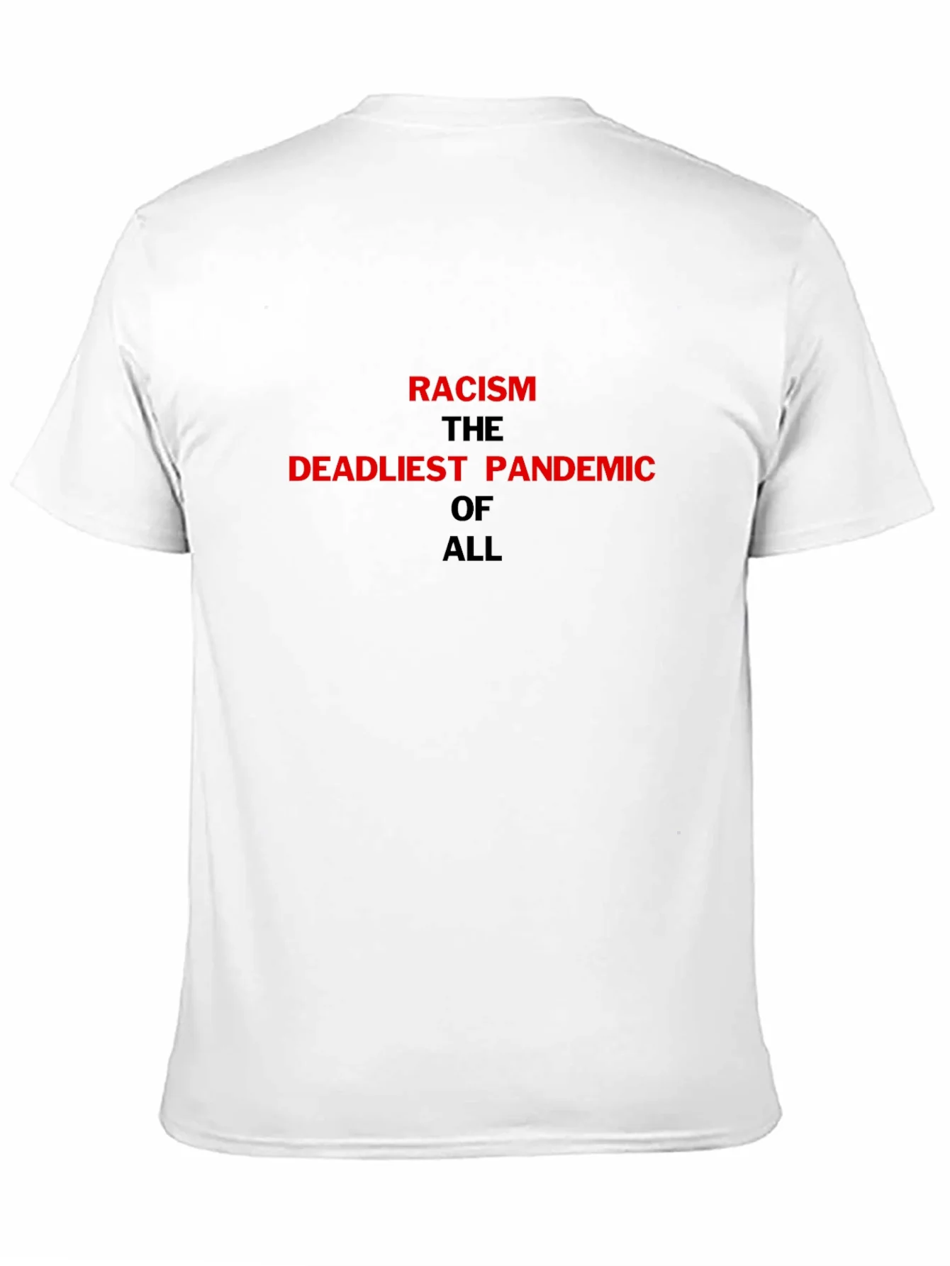 Racism is the Deadliest Pandemic T-Shirt