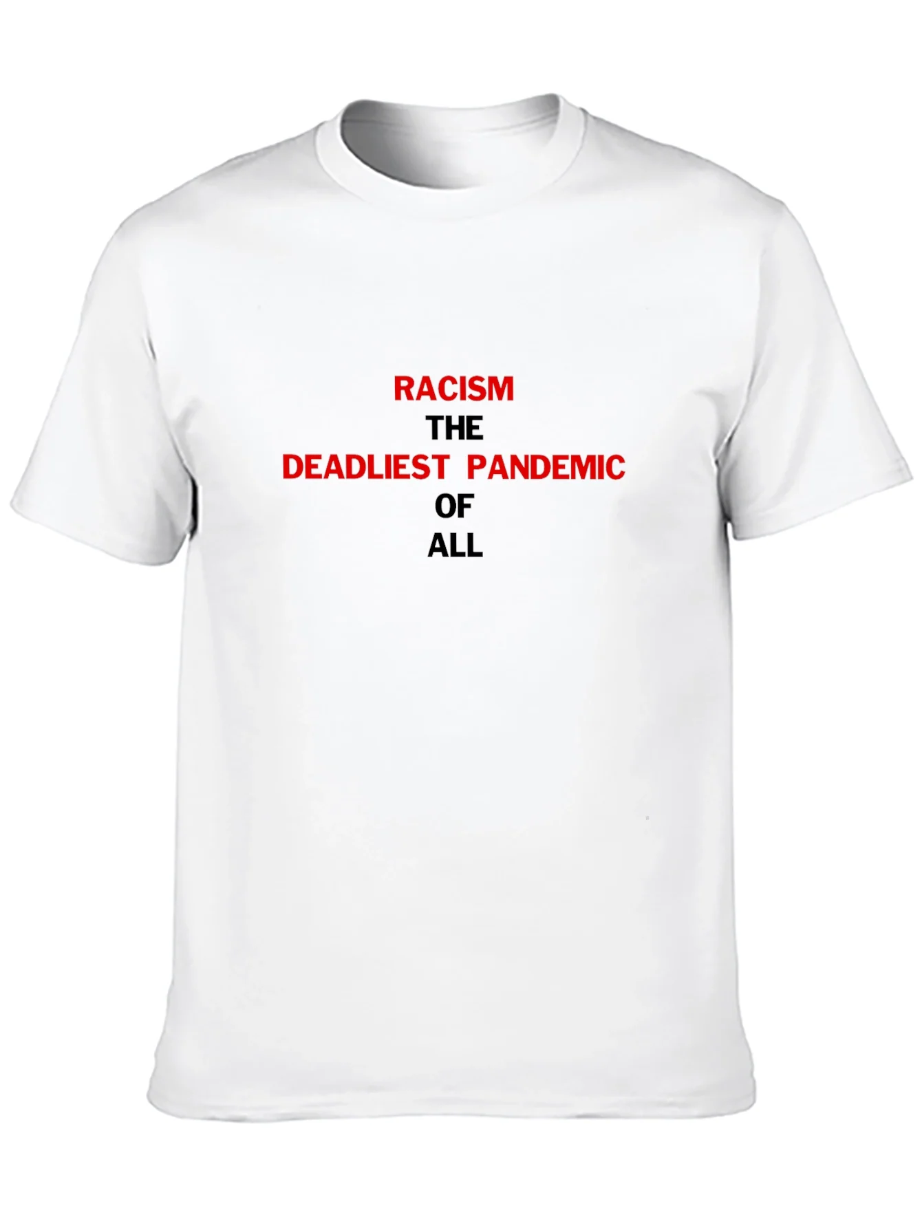 Racism is the Deadliest Pandemic T-Shirt