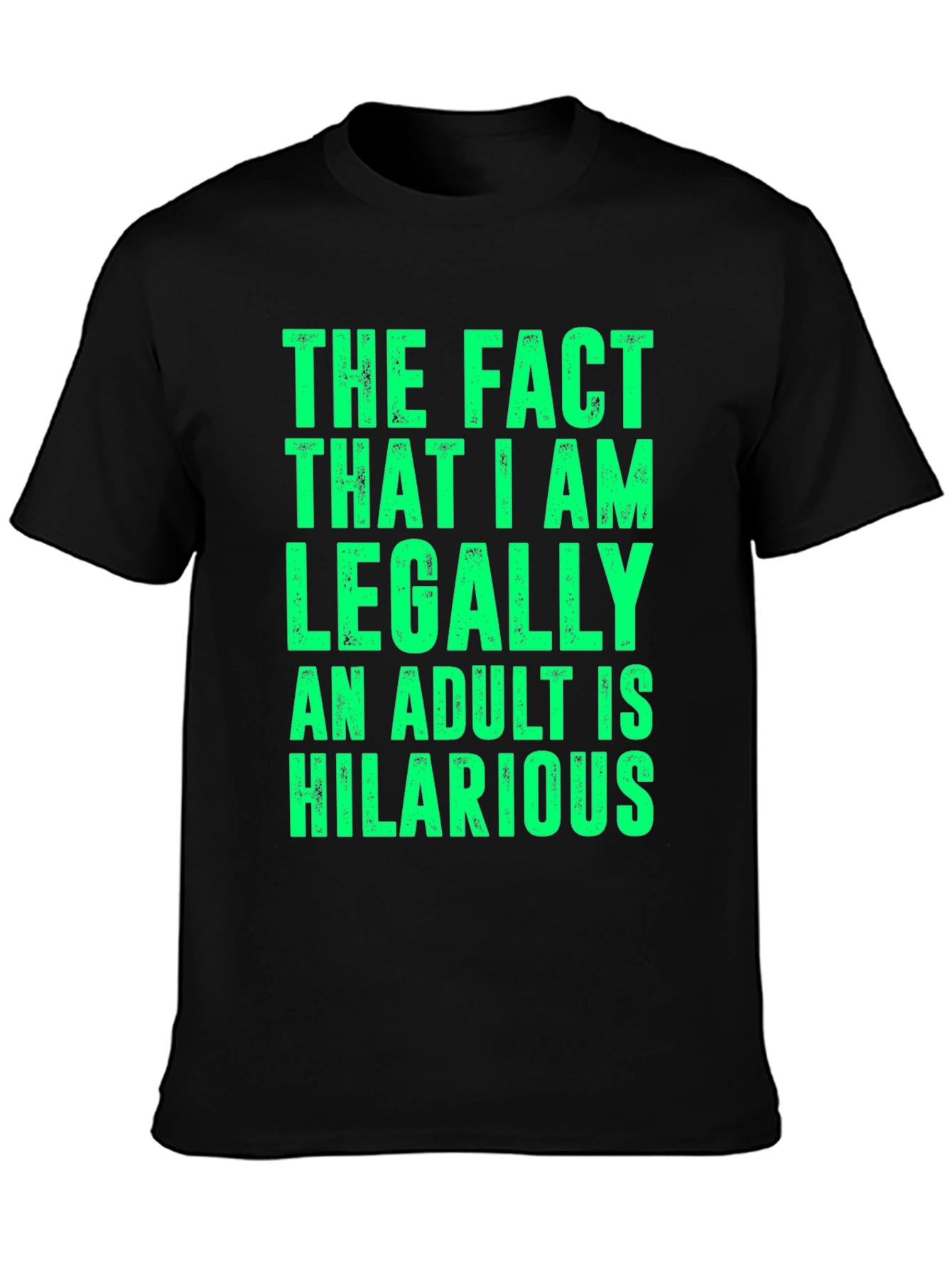 Hilarious Adult T-Shirt | Funny Statement Tee