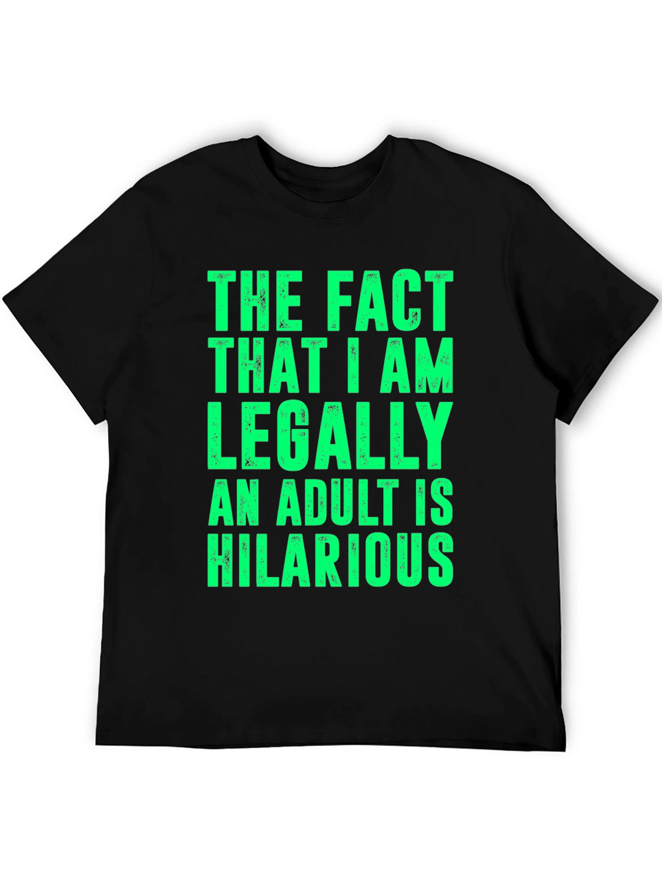 Hilarious Adult T-Shirt | Funny Statement Tee