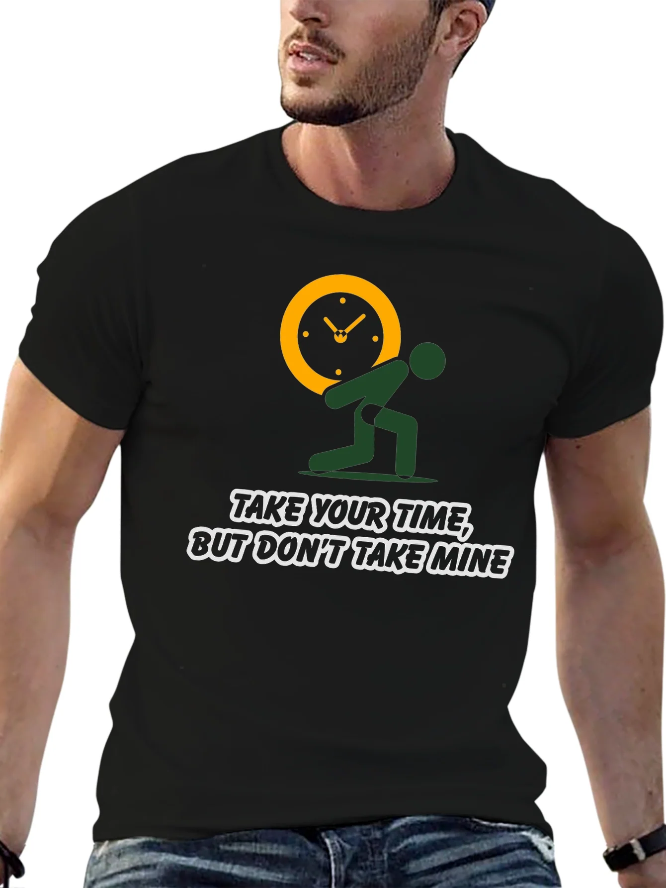 Time Burden T-Shirt: Take Your Time Not Mine