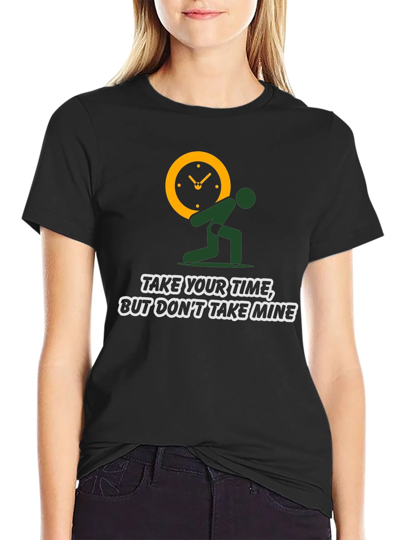 Time Burden T-Shirt: Take Your Time Not Mine