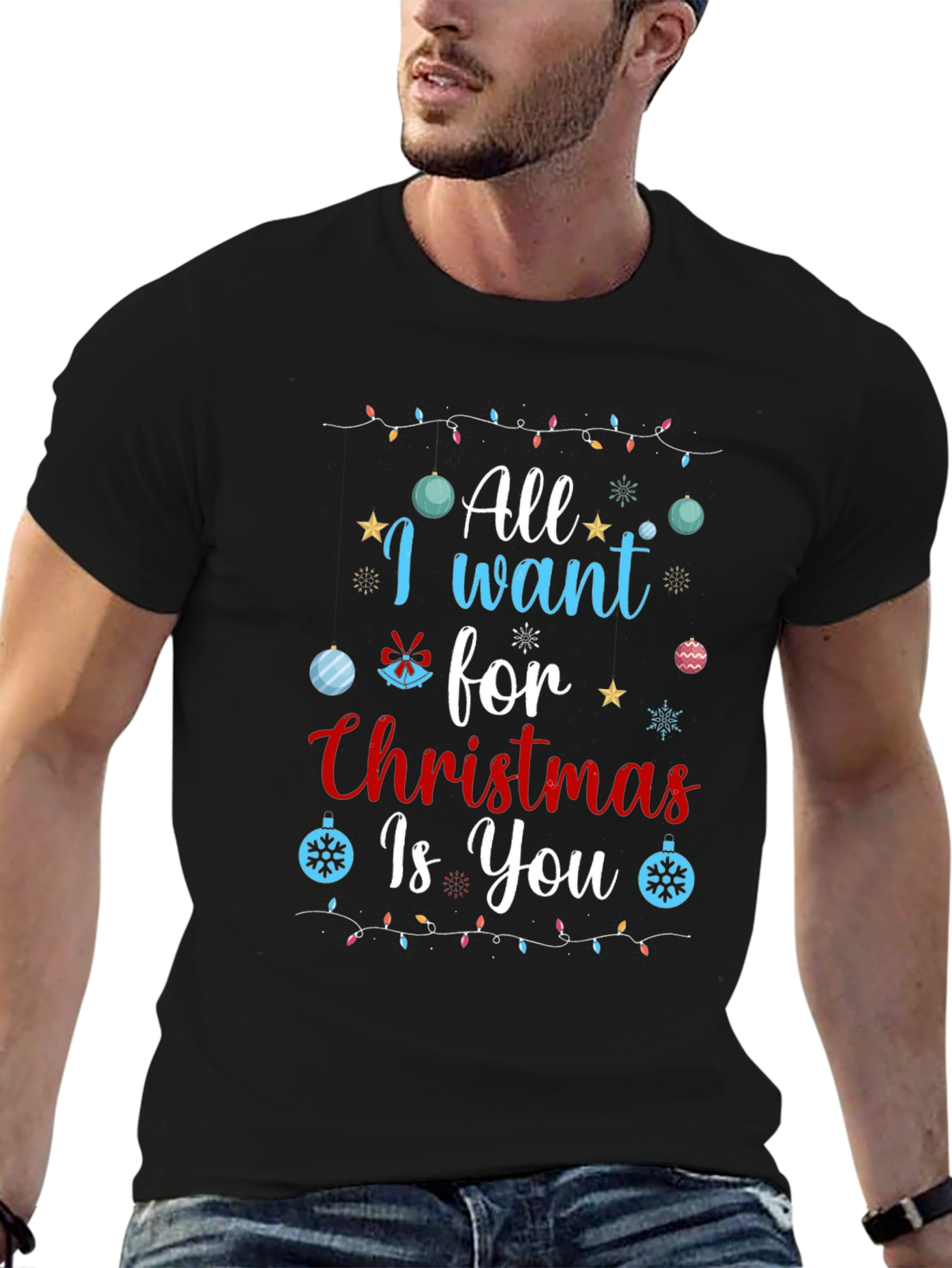 All I Want for Christmas Is You T-Shirt