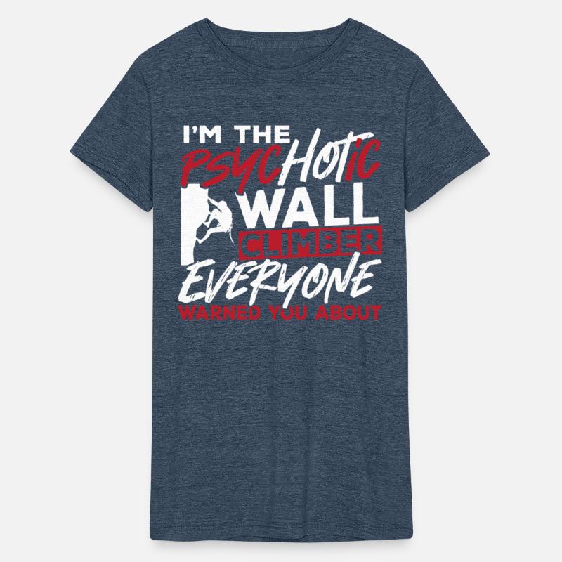 Wall Climbing I'm The Psychotic Wall Climber
