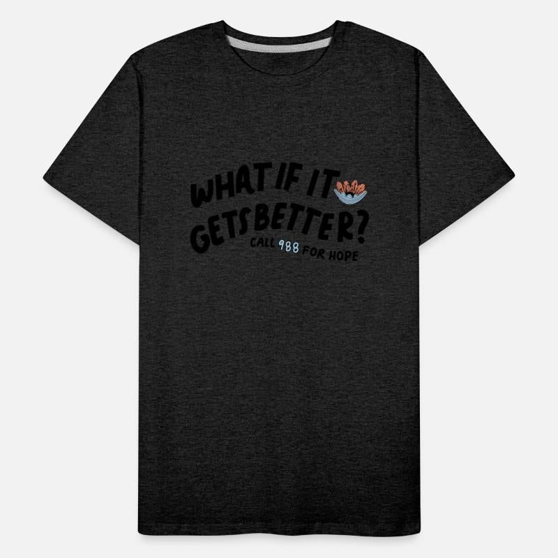 What If It Gets Better Call 988 For Hope