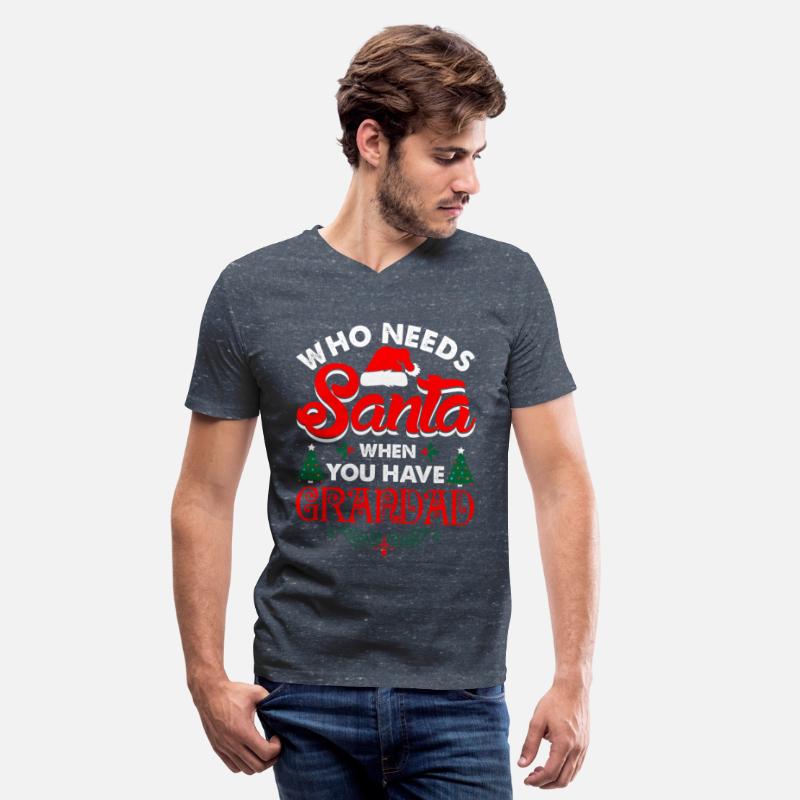 Who Needs Santa When You Have Grandad Tshirt