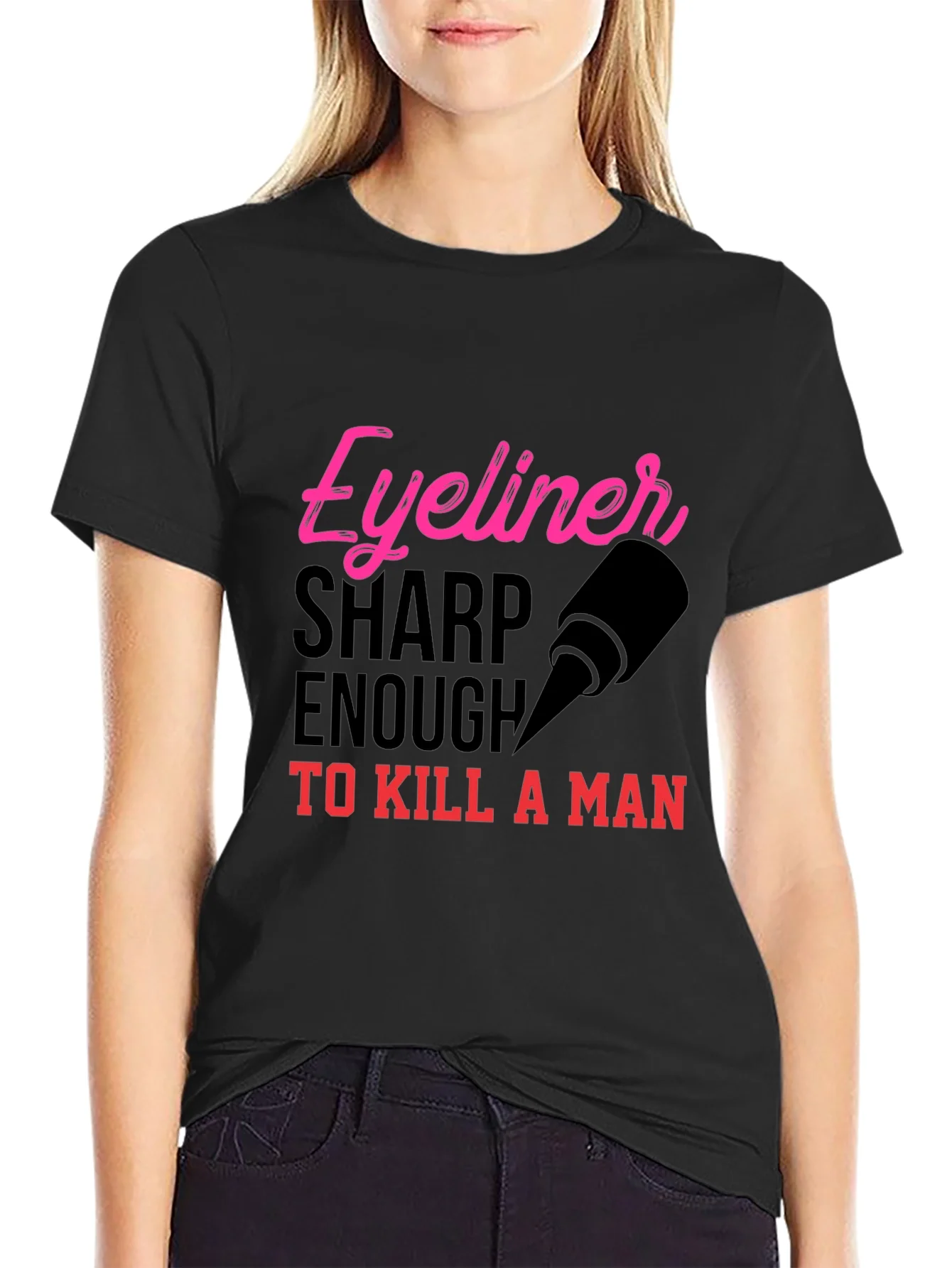 Eyeliner Sharp Enough to Kill T-Shirt