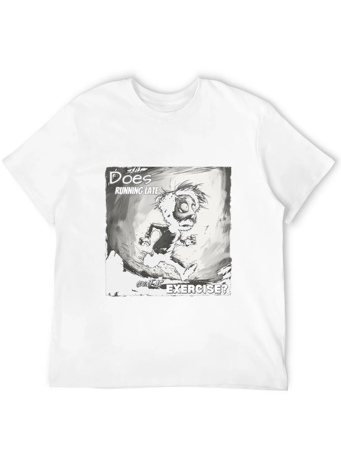 Does Running Late Exercise? Graphic T-Shirt