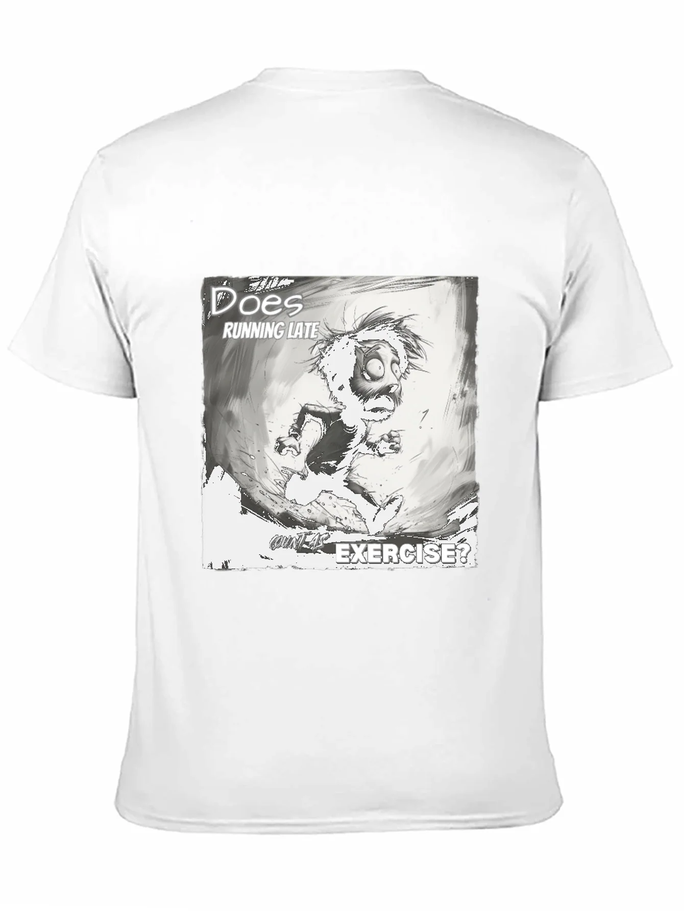 Does Running Late Exercise? Graphic T-Shirt