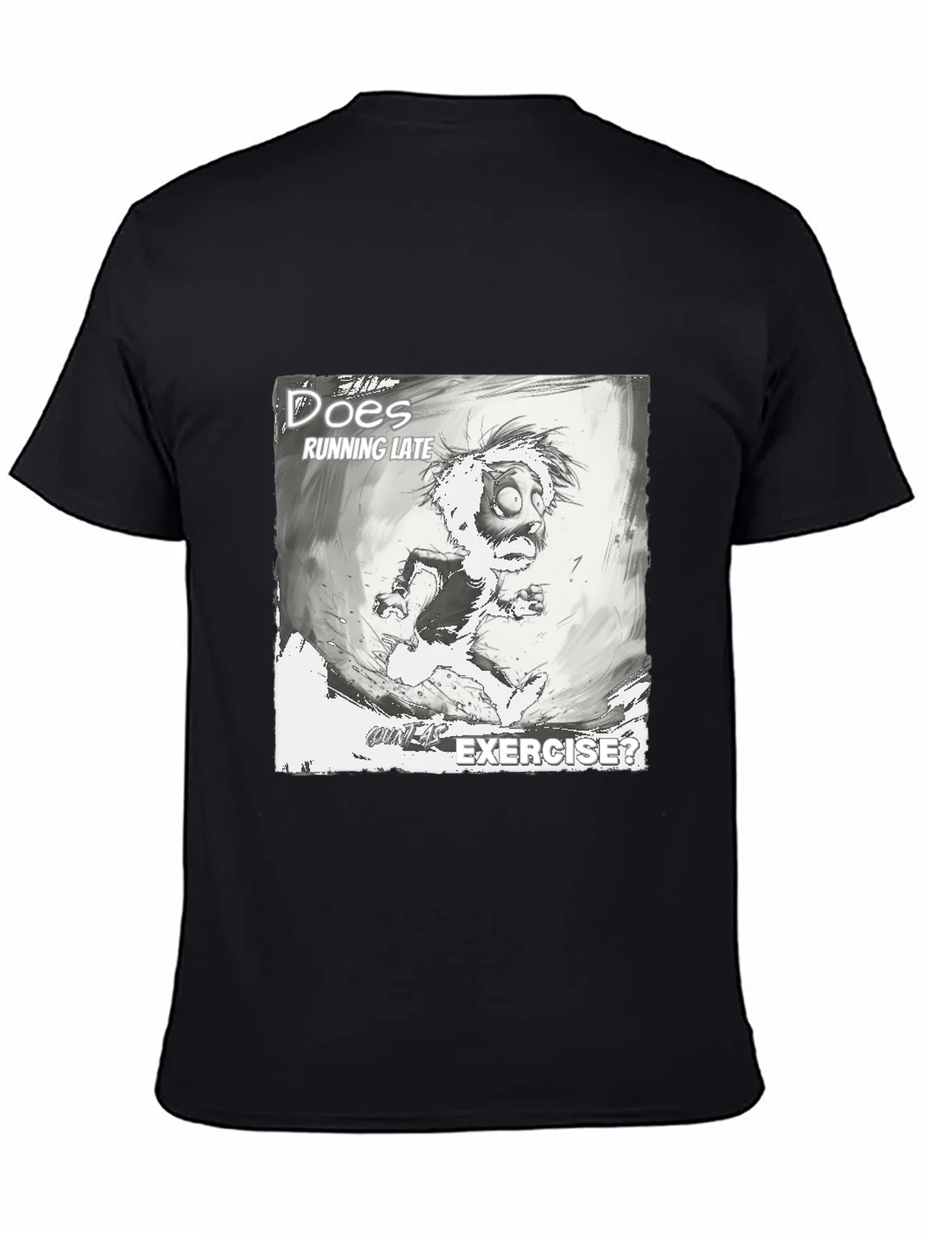 Does Running Late Exercise? Graphic T-Shirt
