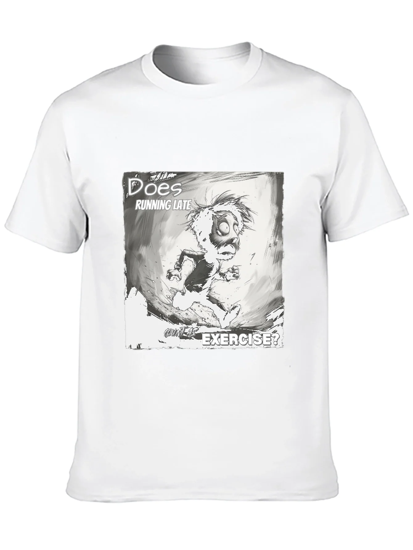 Does Running Late Exercise? Graphic T-Shirt