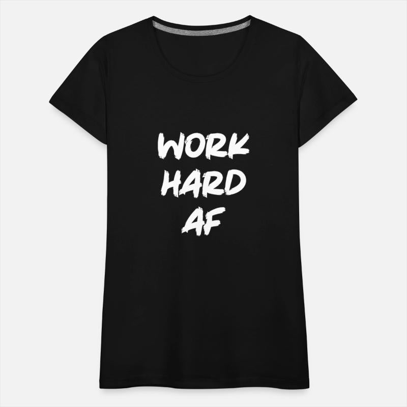 Work Hard AF - Gym, Hustle, Success Motivational