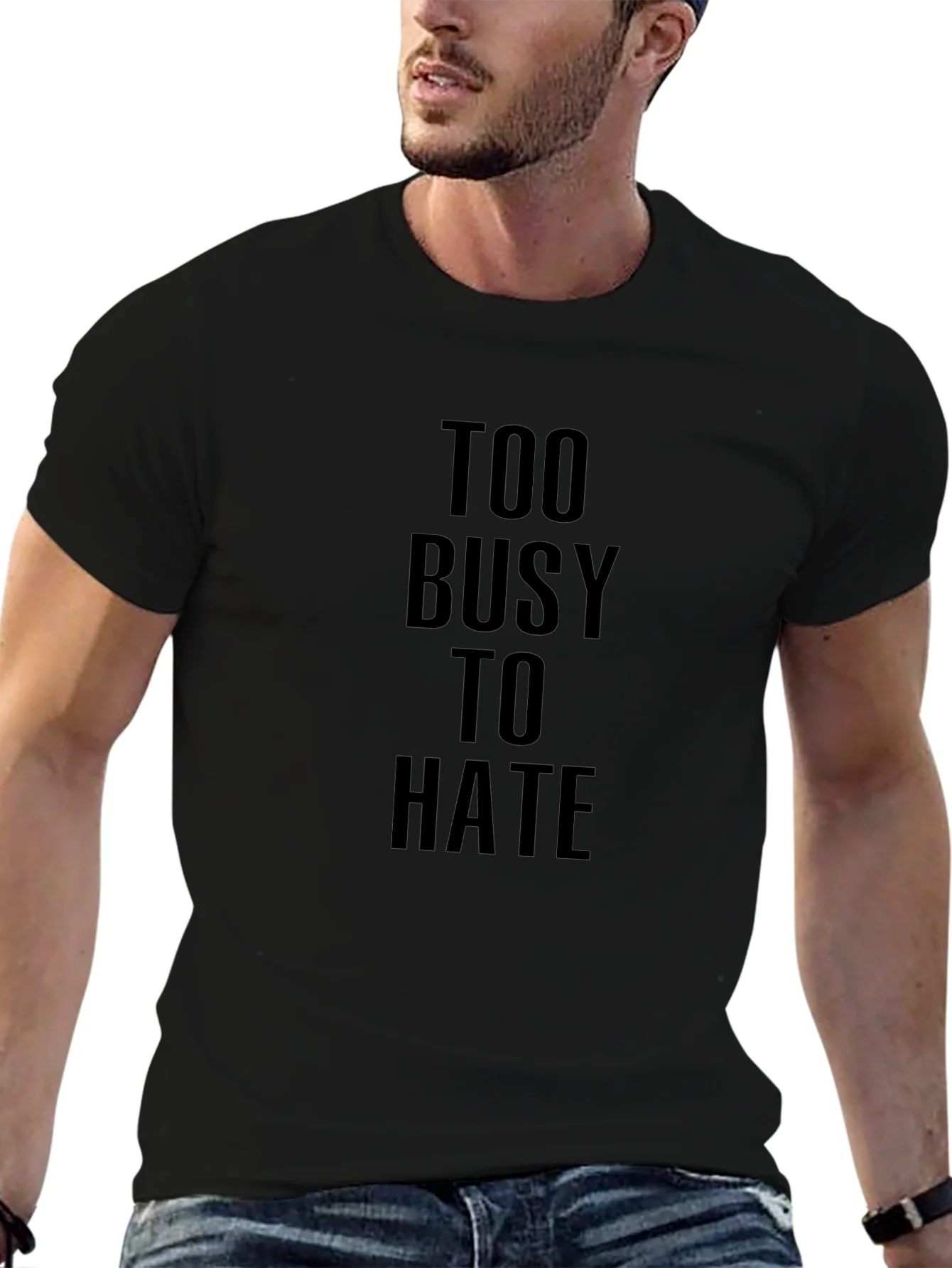 Too Busy To Hate Black Graphic Tee