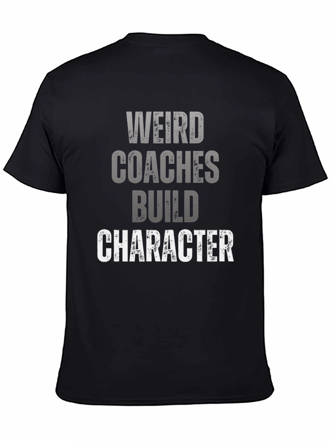 Weird Coaches Build Character Black T-Shirt