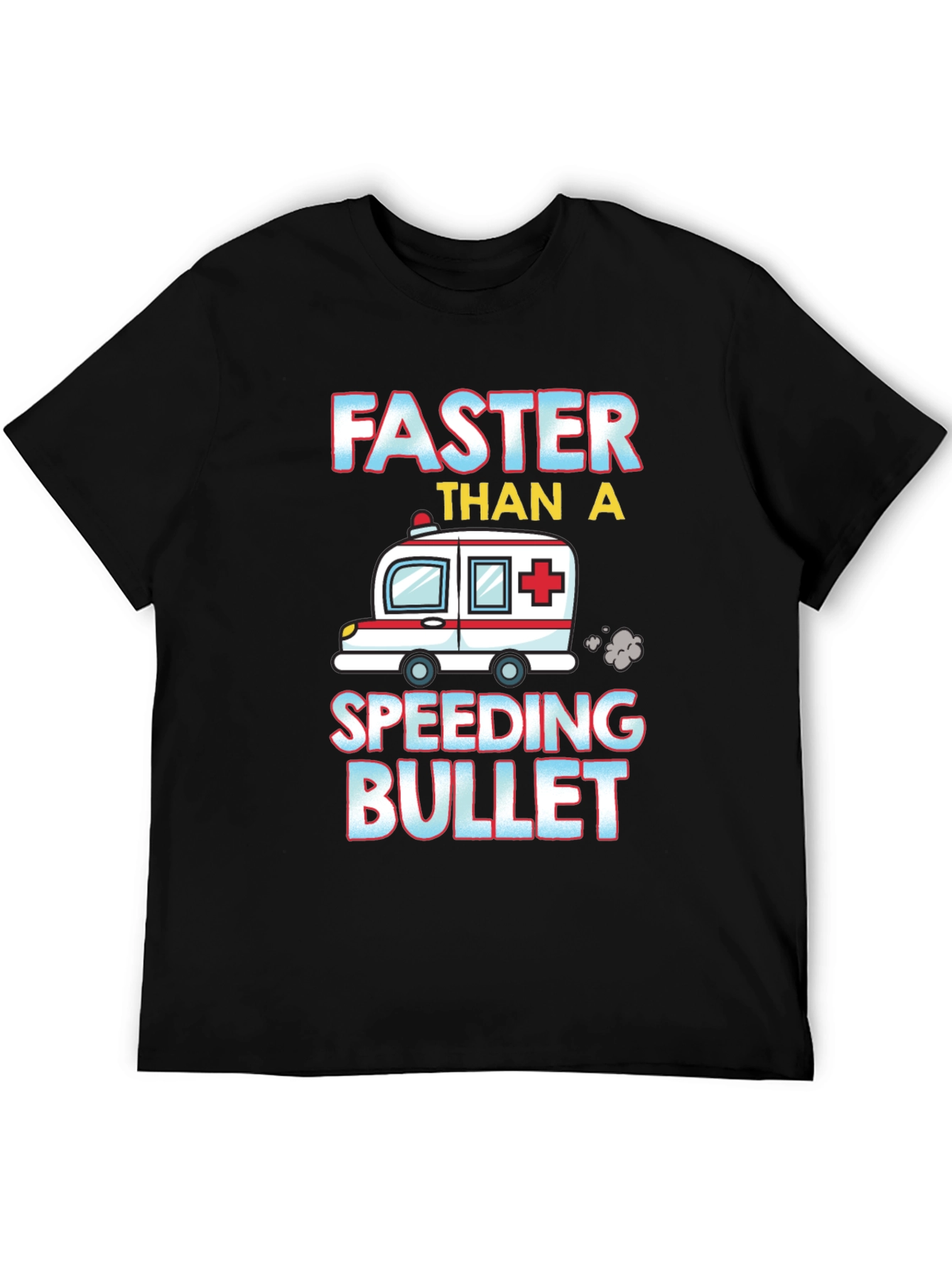 Faster Than A Speeding Bullet Ambulance T-Shirt