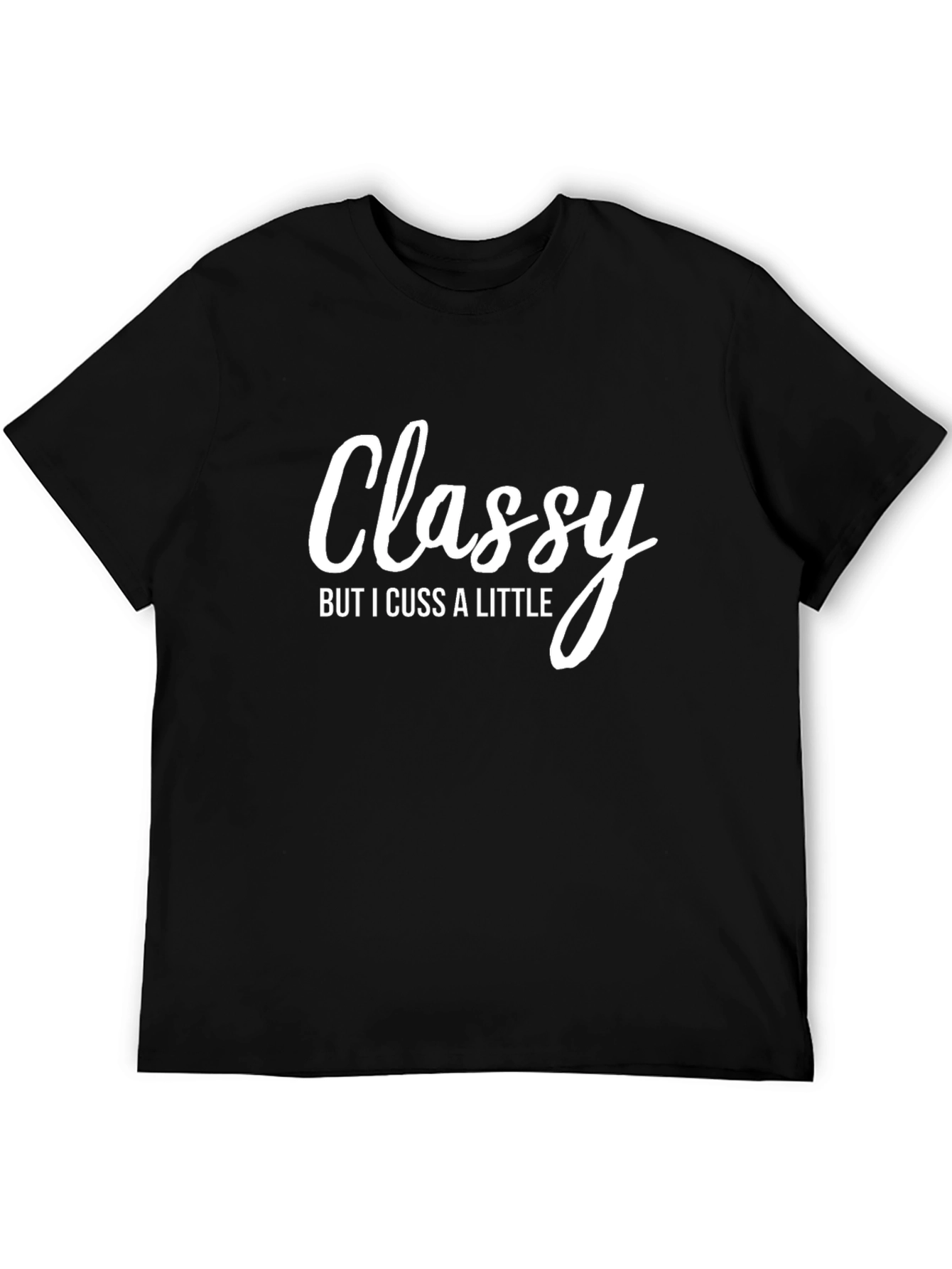Classy But I Cuss A Little T-Shirt