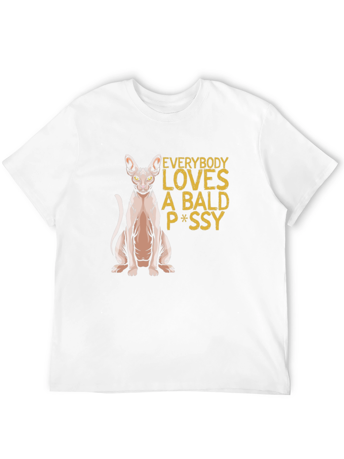 Bald Cat P*ssy T-Shirt - Funny Novelty Tee