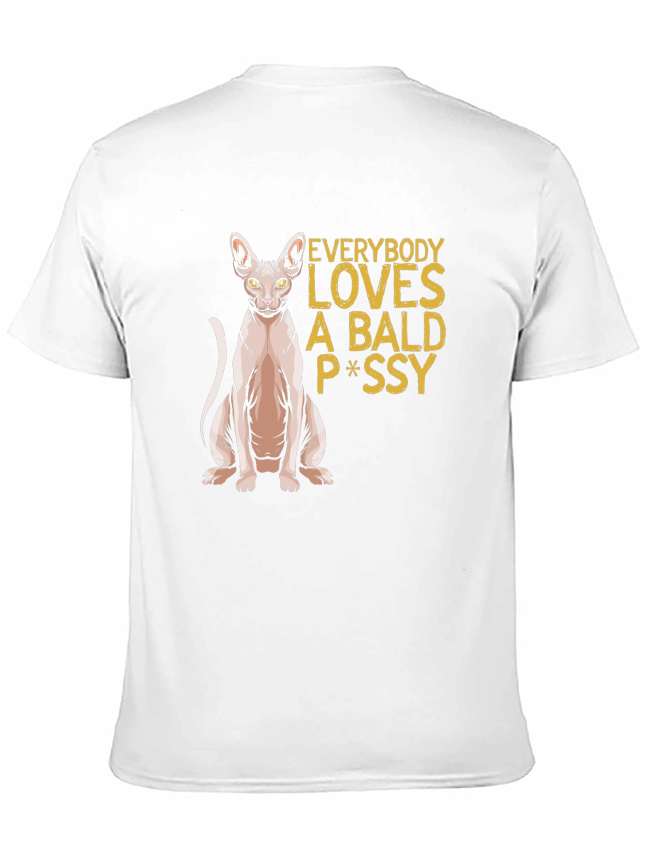 Bald Cat P*ssy T-Shirt - Funny Novelty Tee