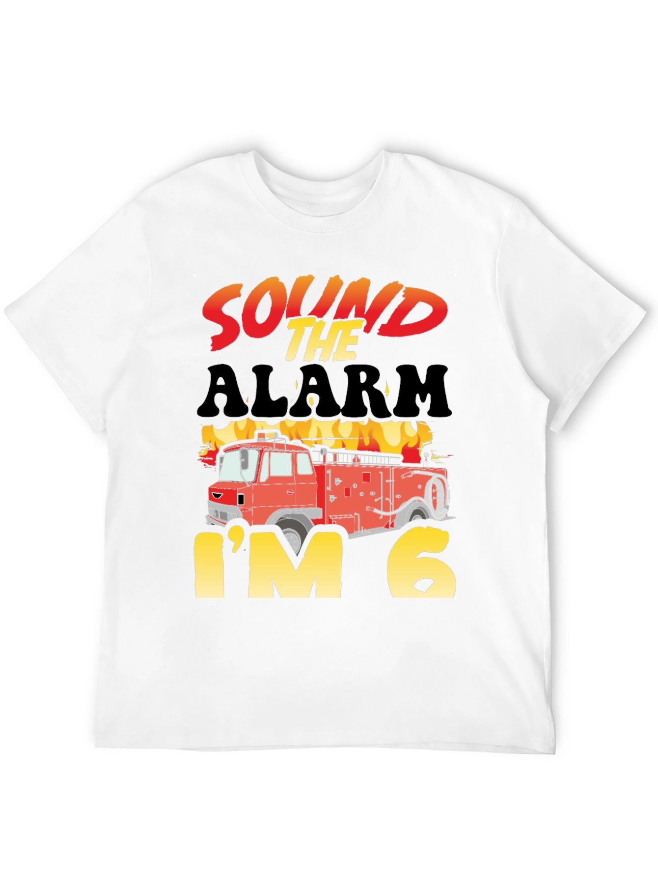 Sound the Alarm Im Six Firetruck Birthday T-Shirt