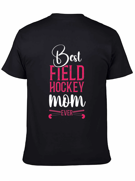 Best Field Hockey Mom Ever Graphic T-Shirt