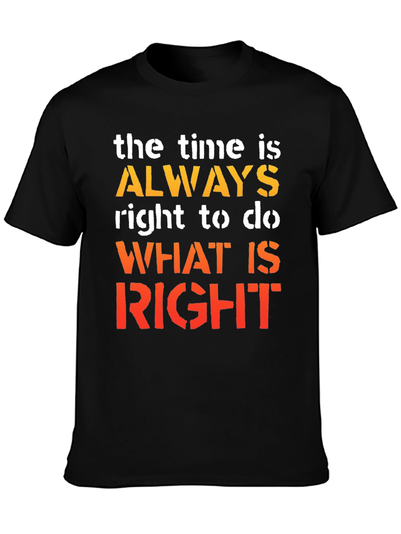 Inspirational Time Is Always Right Graphic T-Shirt