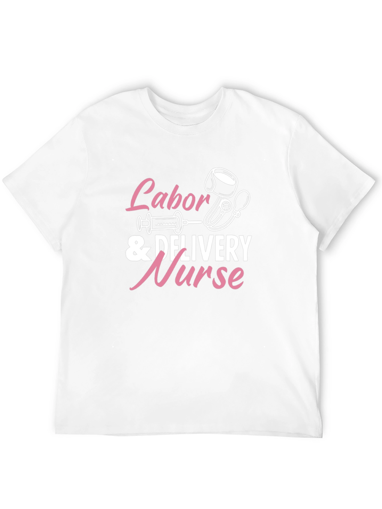 Labor & Delivery Nurse T-Shirt - Gift Idea