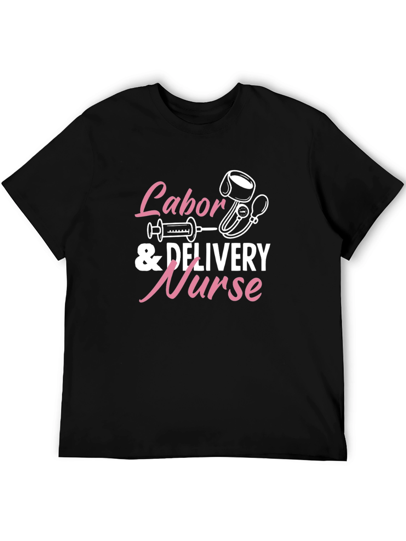 Labor & Delivery Nurse T-Shirt - Gift Idea