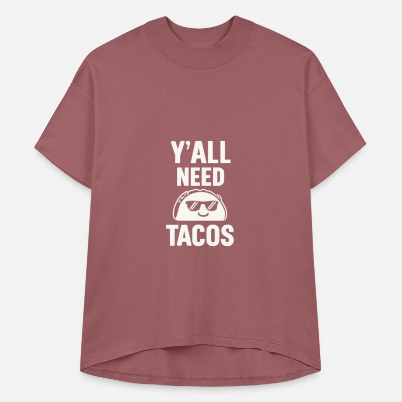 Y’all Need Tacos – Funny Tex-Mex Foodie Gift Tee